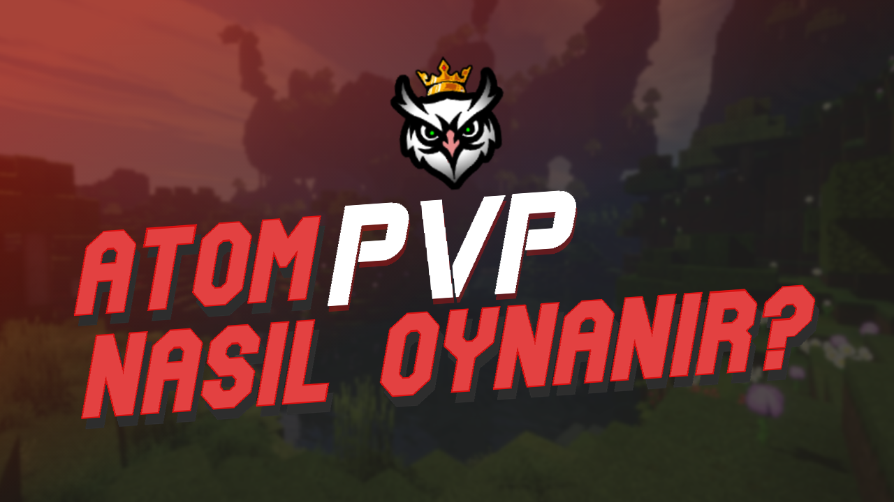 Haber - ATOMPVP NASIL OYNANIR?